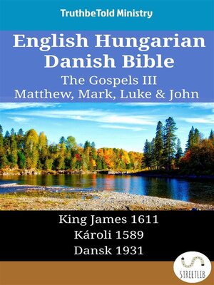 cover image of English Hungarian Danish Bible--The Gospels III--Matthew, Mark, Luke & John